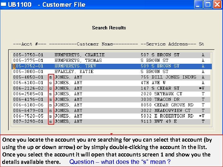 Once you locate the account you are searching for you can select that account