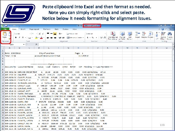 Paste clipboard into Excel and then format as needed. Note you can simply right-click