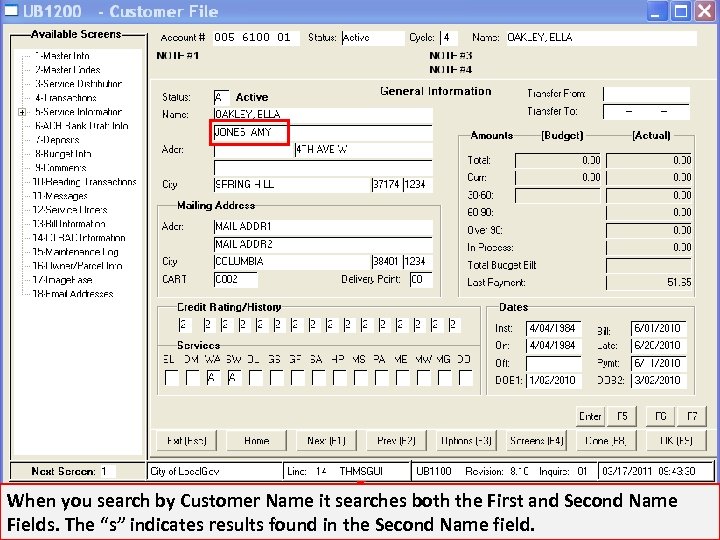 When you search by Customer Name it searches both the First and Second Name