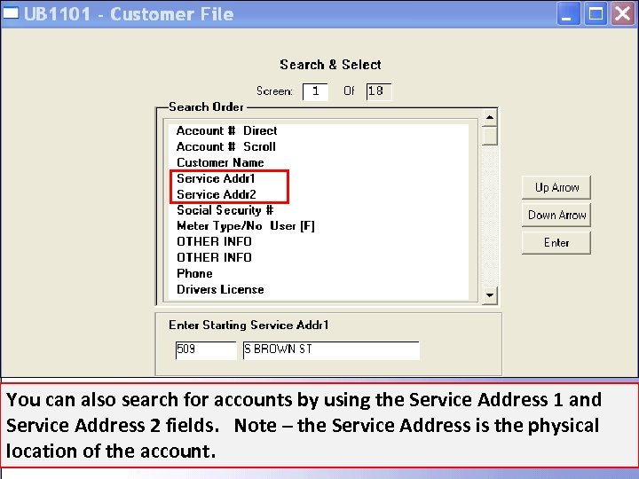 You can also search for accounts by using the Service Address 1 and Service