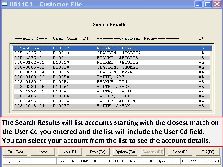 The Search Results will list accounts starting with the closest match on the User