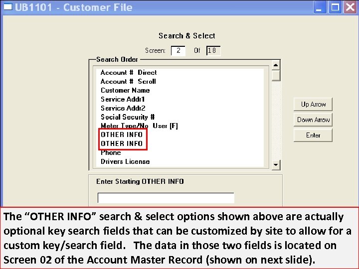 The “OTHER INFO” search & select options shown above are actually optional key search