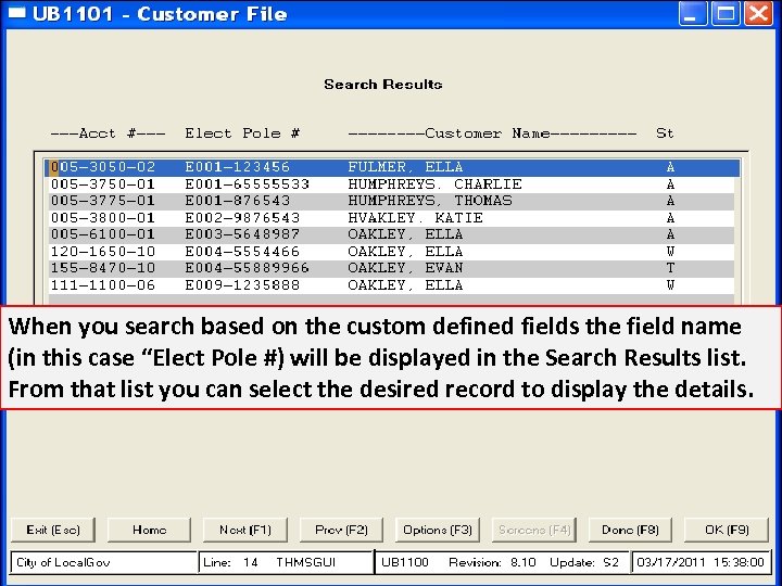 When you search based on the custom defined fields the field name (in this