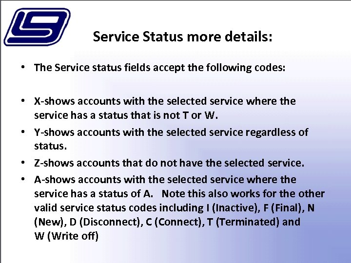 Service Status more details: • The Service status fields accept the following codes: •