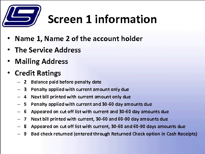 Screen 1 information • • Name 1, Name 2 of the account holder The