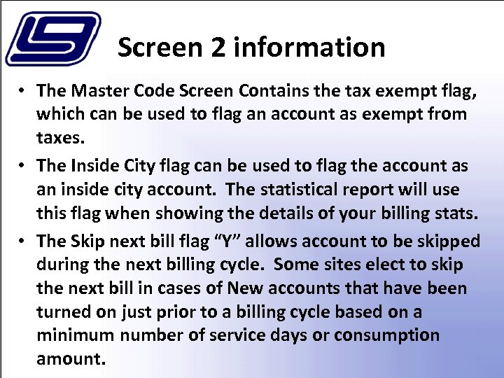 Screen 2 information • The Master Code Screen Contains the tax exempt flag, which