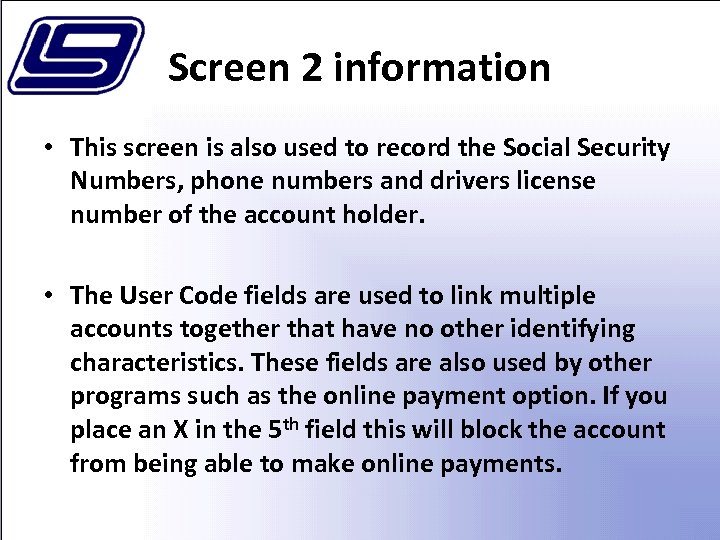 Screen 2 information • This screen is also used to record the Social Security