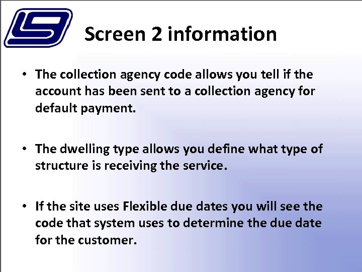 Screen 2 information • The collection agency code allows you tell if the account
