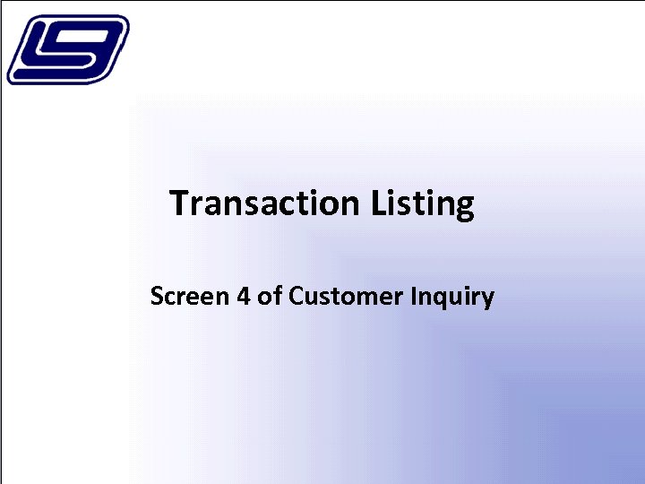 Transaction Listing Screen 4 of Customer Inquiry 