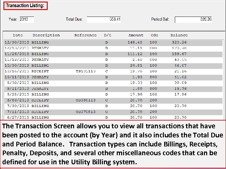 The Transaction Screen allows you to view all transactions that have been posted to