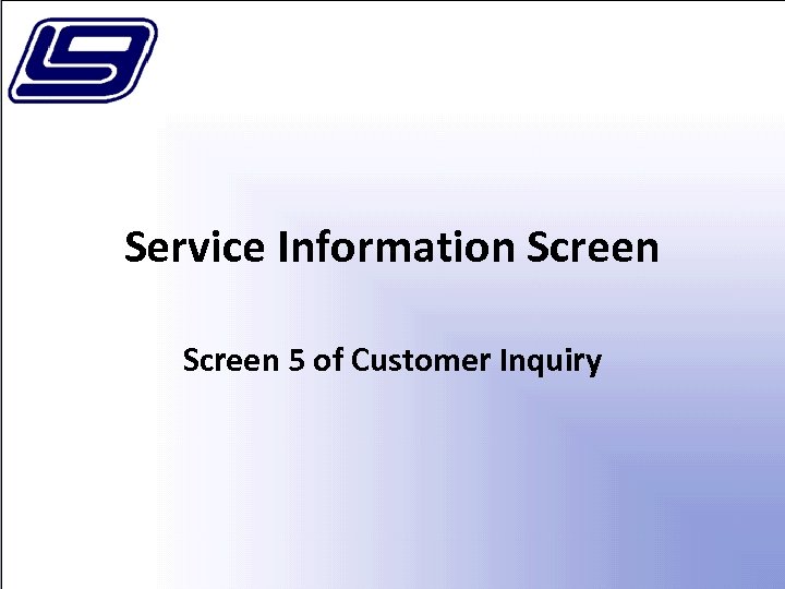 Service Information Screen 5 of Customer Inquiry 