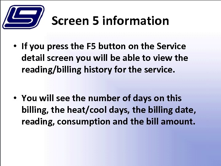 Screen 5 information • If you press the F 5 button on the Service