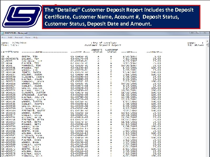 The “Detailed” Customer Deposit Report includes the Deposit Certificate, Customer Name, Account #, Deposit
