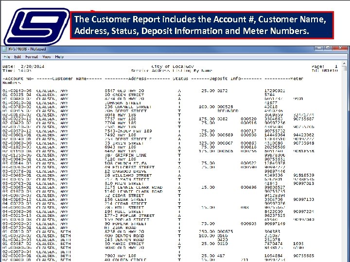 The Customer Report includes the Account #, Customer Name, Address, Status, Deposit Information and