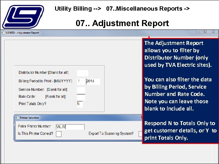 Utility Billing --> 07. . Miscellaneous Reports -> 07. . Adjustment Report The Adjustment