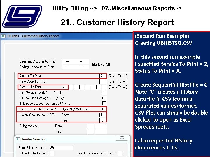Utility Billing --> 07. . Miscellaneous Reports -> 21. . Customer History Report (Second