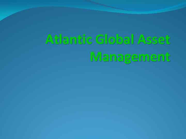Atlantic Global Asset Management 