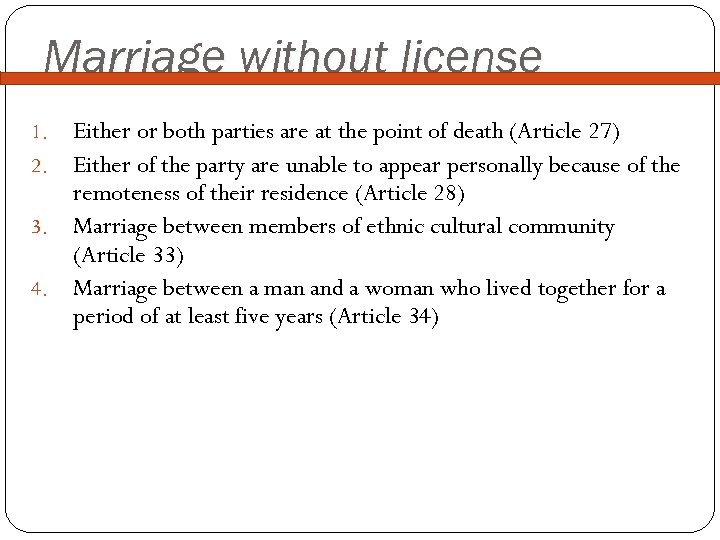 Marriage without license Either or both parties are at the point of death (Article