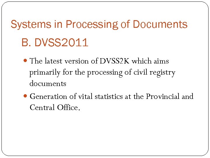 Systems in Processing of Documents B. DVSS 2011 The latest version of DVSS 2