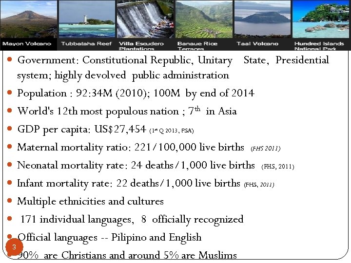 About the Philippines Government: Constitutional Republic, Unitary State, Presidential system; highly devolved public administration