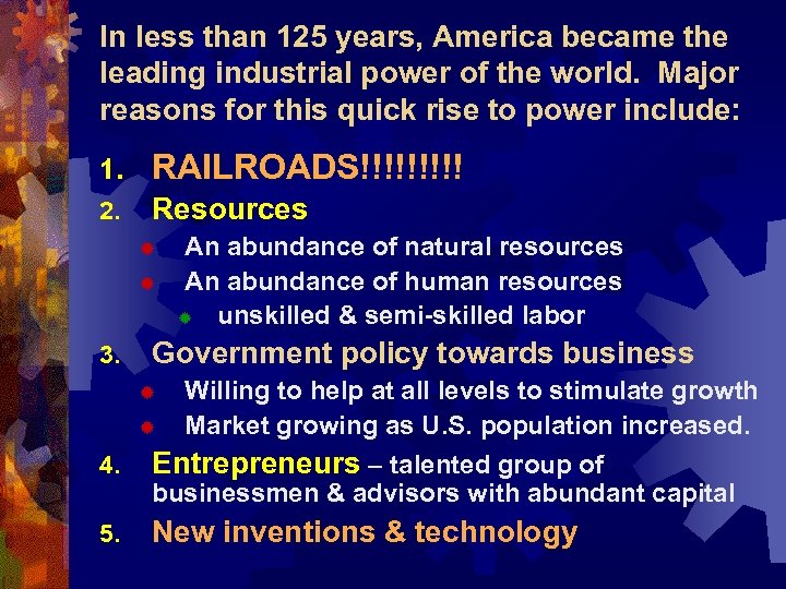 In less than 125 years, America became the leading industrial power of the world.