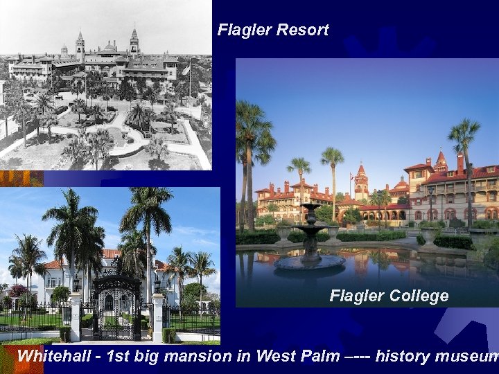 Flagler Resort Flagler College Whitehall - 1 st big mansion in West Palm –---