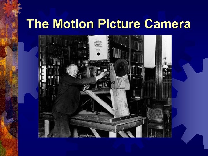 The Motion Picture Camera 