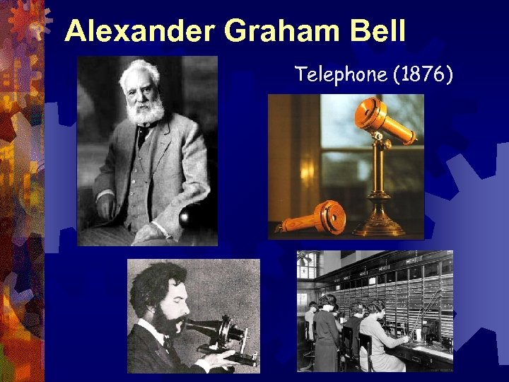 Alexander Graham Bell Telephone (1876) 