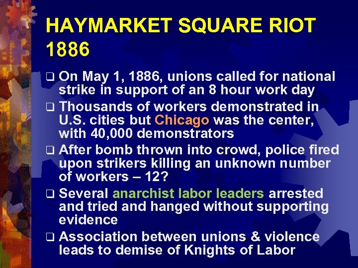 HAYMARKET SQUARE RIOT 1886 q On May 1, 1886, unions called for national strike