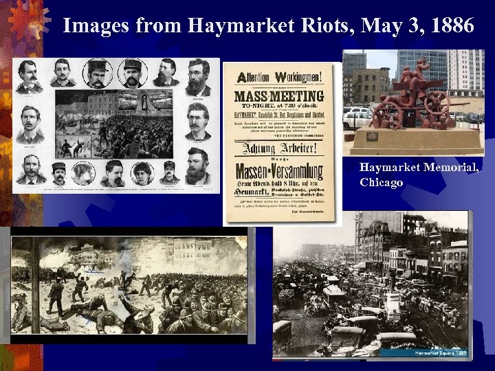 Images from Haymarket Riots, May 3, 1886 Haymarket Memorial, Chicago 