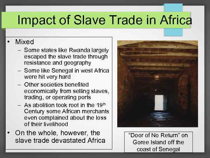 Impact of Slave Trade in Africa • Mixed – Some states like Rwanda largely