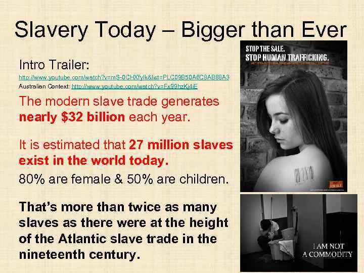 Slavery Today – Bigger than Ever Intro Trailer: http: //www. youtube. com/watch? v=m. S-0