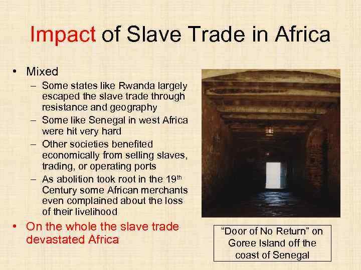 Impact of Slave Trade in Africa • Mixed – Some states like Rwanda largely