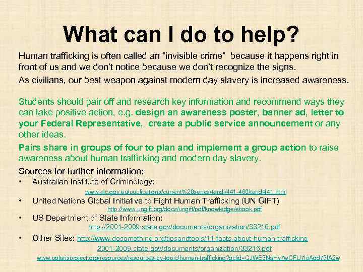 What can I do to help? Human trafficking is often called an “invisible crime”