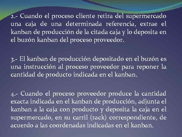 2. - Cuando el proceso cliente retira del supermercado una caja de una determinada