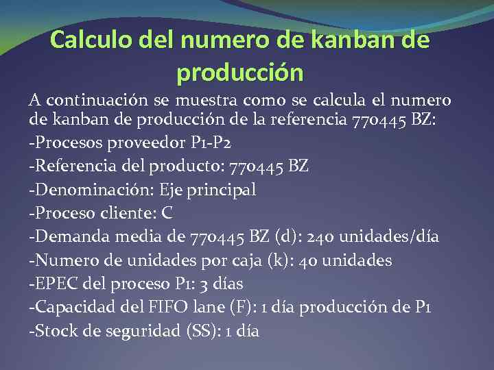 Calculo del numero de kanban de producción A continuación se muestra como se calcula