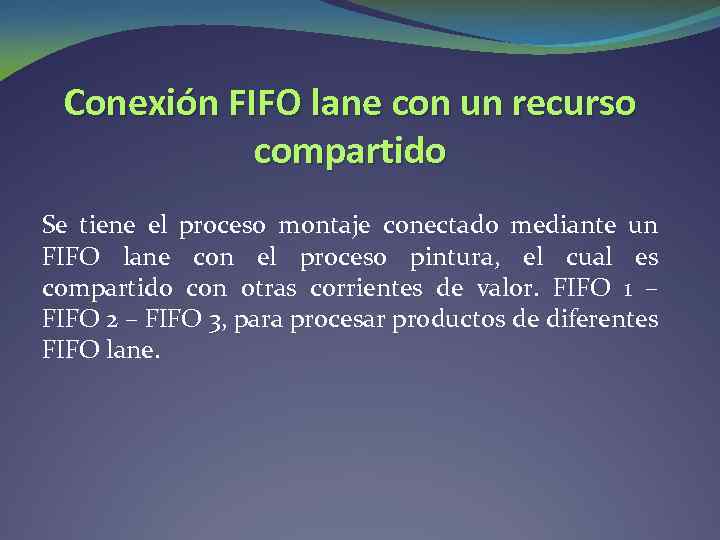 Conexión FIFO lane con un recurso compartido Se tiene el proceso montaje conectado mediante