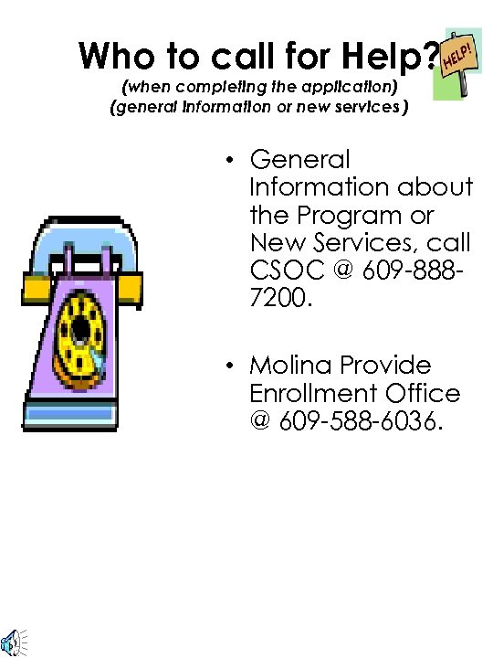 Who to call for Help? (when completing the application) (general information or new services