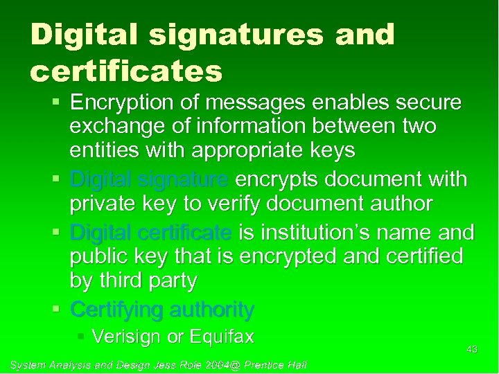 Digital signatures and certificates § Encryption of messages enables secure exchange of information between