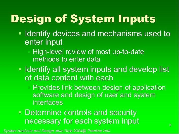 Design of System Inputs § Identify devices and mechanisms used to enter input §