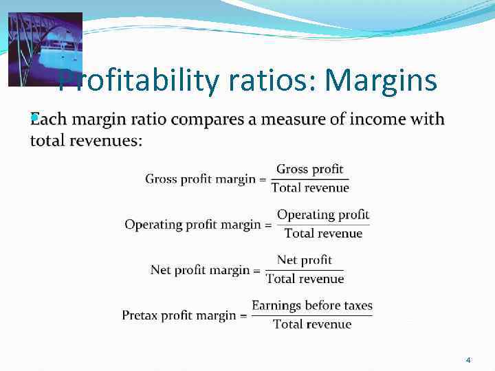 Profitability ratios: Margins 4 