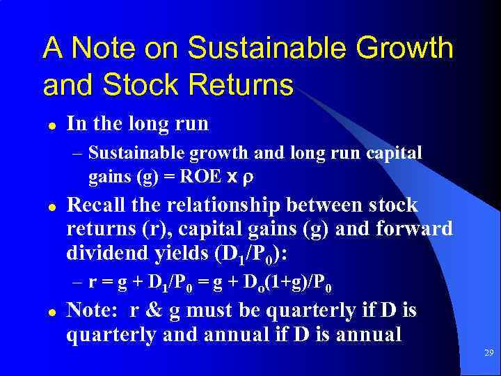 A Note on Sustainable Growth and Stock Returns l In the long run –