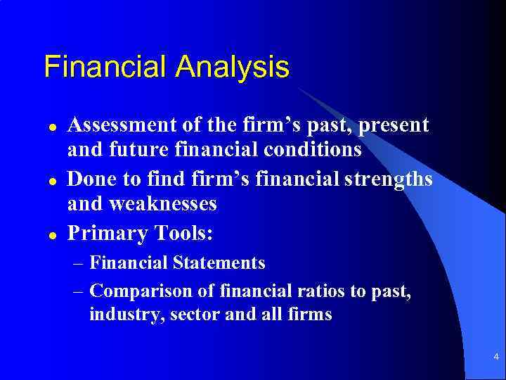 Financial Analysis l l l Assessment of the firm’s past, present and future financial