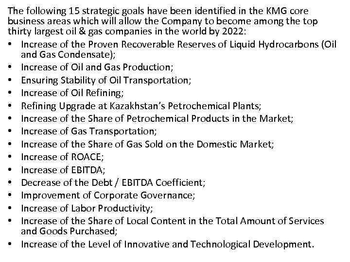 The following 15 strategic goals have been identified in the KMG core business areas