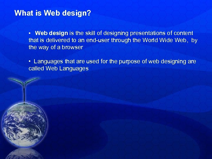 What is Web design? • Web design is the skill of designing presentations of