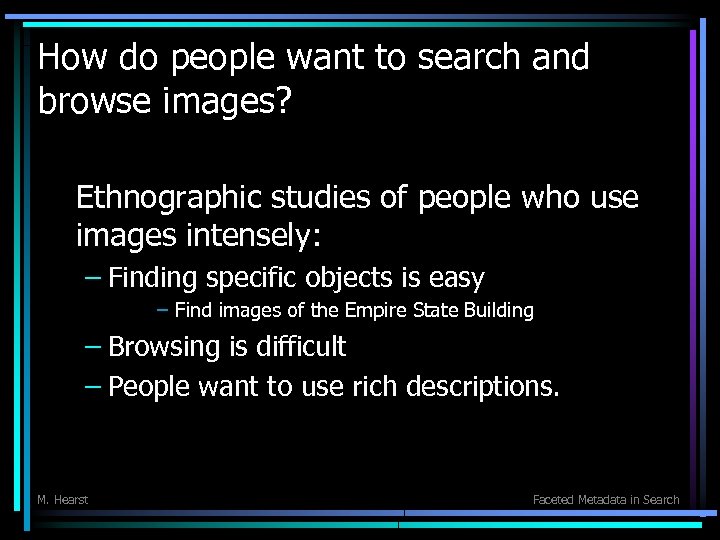 How do people want to search and browse images? Ethnographic studies of people who