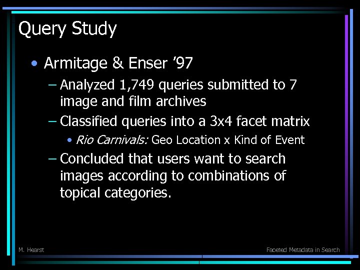 Query Study • Armitage & Enser ’ 97 – Analyzed 1, 749 queries submitted