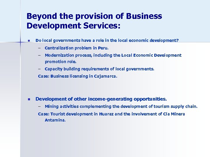 Beyond the provision of Business Development Services: n Do local governments have a role