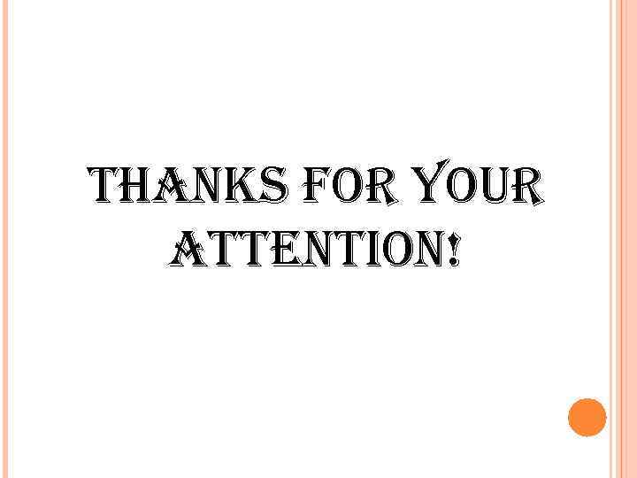 thanks for your attention! 