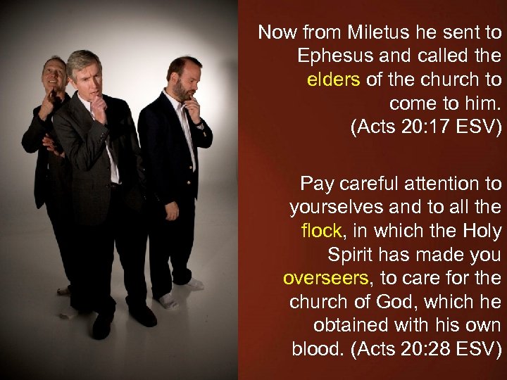 Now from Miletus he sent to Ephesus and called the elders of the church